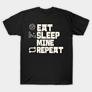 Eat Sleep Mine Repeat T-Shirt